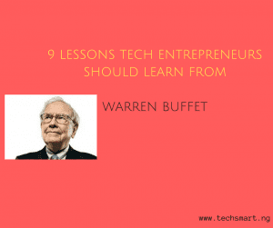 9 lessons tech entrepreneurs should learn from Warren Buffet
