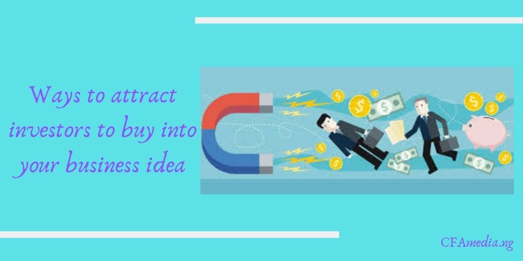 5 ways to attract investors to buy into your business idea2