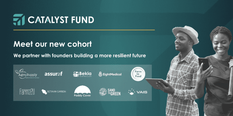 Catalyst Fund announces $2M Investment into 10 African Startups Driving Resilience to Climate Change Catalyst Fund